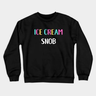 Ice Cream Snob Crewneck Sweatshirt